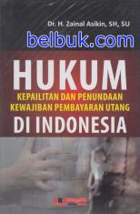 Hukum Kepailitan dan Penundaan Kewajiban Pembayaran Utang Di Indonesia